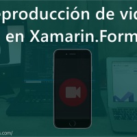 Reproducción de videos en Xamarin.Forms